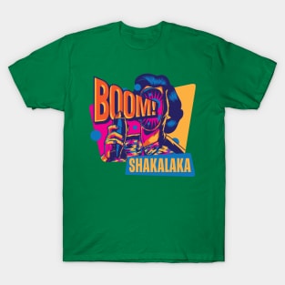 Boom Shakalaka T-Shirt